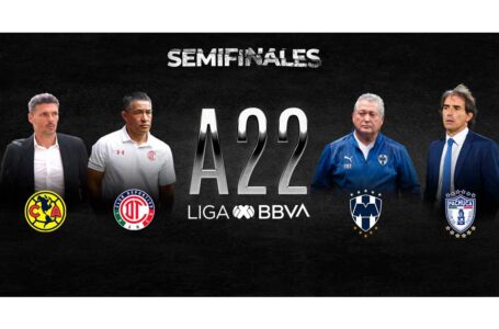 LLEGAN LAS SEMIFINALES DEL APERTURA 2022